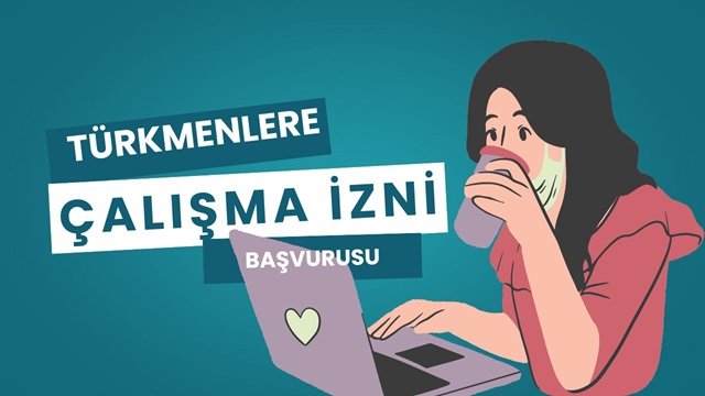 Türkmenlere Çalışma İzni 2026